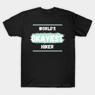 World's okayest hiker T-Shirt